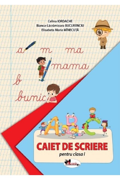 Caiet de scriere pentru clasa 1 - Celina Iordache, Bianca-Lacramioara Bucurenciu, Elisabeta Maria Mi
