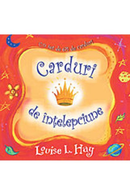 Carduri de intelepciune - Louise L. Hay