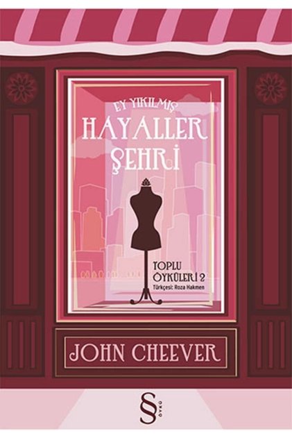 Ey Yıkılmış Hayaller Şehri - - John Cheever Book