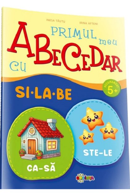 Primul meu Abecedar cu si-la-be 5 ani+ - Inesa Tautu, Irina Afteni