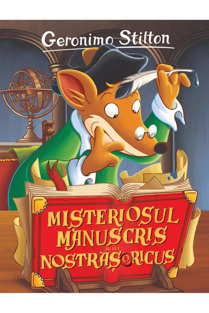 Misteriosul manuscris al lui Nostrasoricus - Geronimo Stilton
