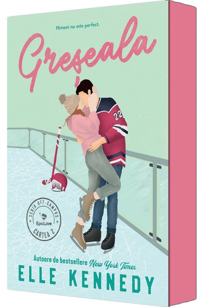 Greseala. Seria Off-Campus Vol.2 - Elle Kennedy