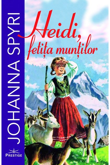 Heidi, fetita muntilor - Johanna Spyri