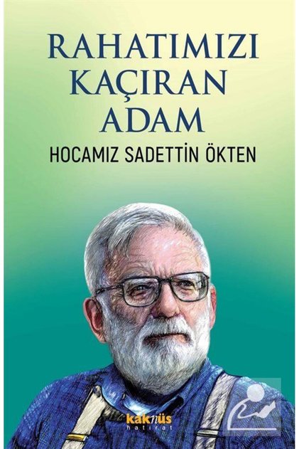 Rahatımızı Kaçıran Adam & Hocamız Sadettin Ökten