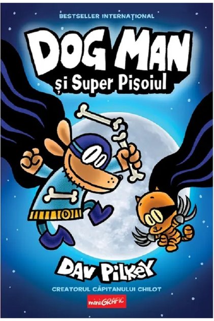 Dog Man si Super Pisoiul. Seria Dog Man Vol.4 - Dav Pilkey