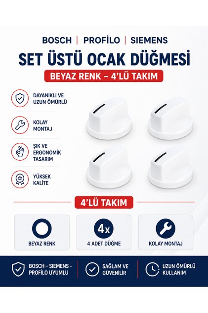 BOSCH - PROFİLO - SIEMENS UYUMLU SET ÜSTÜ OCAK DÜĞMESİ 4’LÜ TAKIM (BEYAZ RENK)