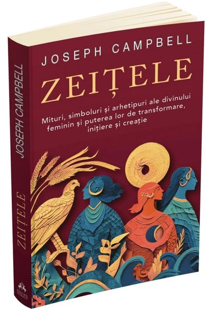 Zeitele. Mituri, simboluri si arhetipuri ale divinului feminin - Joseph Campbell