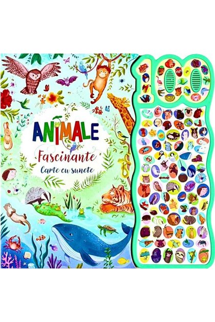Animale fascinante. Carte cu 100 sunete