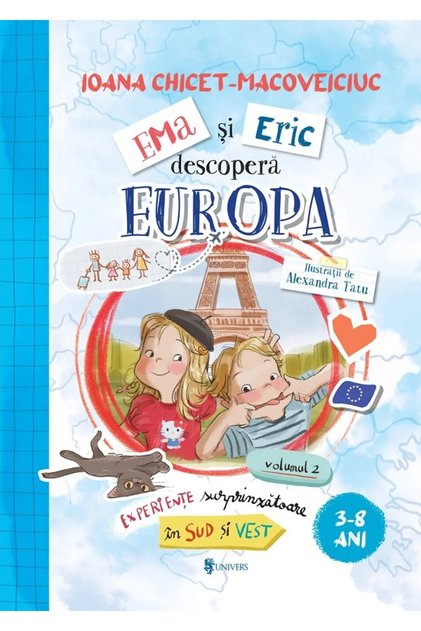 Ema si Eric descopera Europa Vol.2: Experiente surprinzatoare in Sud si Vest - Ioana Chicet-Macoveic