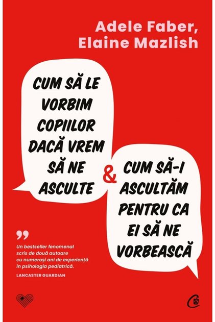 Cum sa le vorbim copiilor daca vrem sa ne asculte si cum sa-i ascultam pentru ca ei sa ne vorbeasca