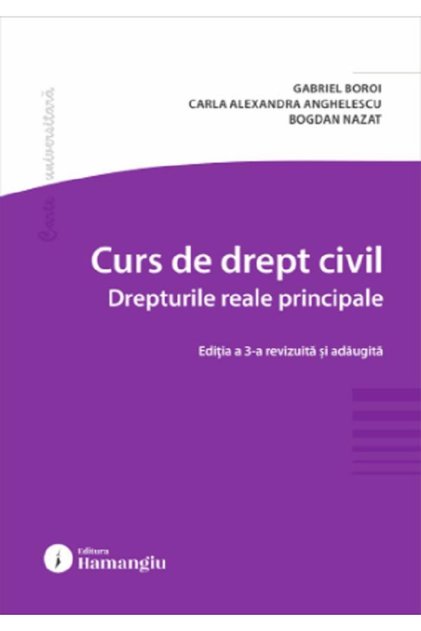Curs de drept civil. Drepturile reale principale Ed.3 - Gabriel Boroi, Carla Alexandra Anghelescu, B