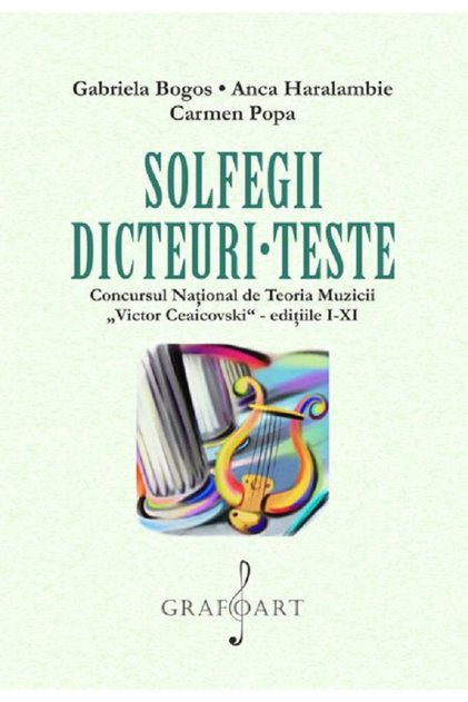 Solfegii, dicteuri, teste - Gabriela Bogos, Anca Haralambie, Carmen Popa