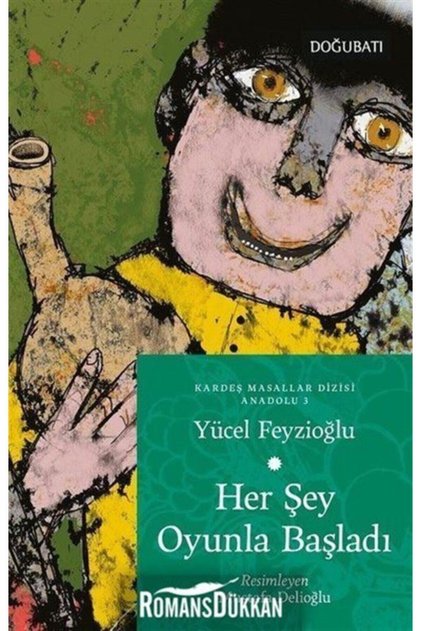 Her Şey Oyunla Başladı -Anadolu Masalları 3- Yücel Feyzioğlu