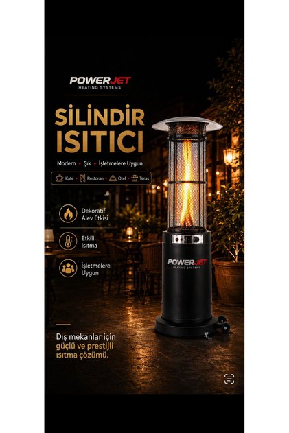 POWERJET SİLİNDİR ISITICI - AÇIK ALAN ISITICI - CAFE ISITMA - RESTORANT ISITMA - BALKON ISITMA - PALMİYE ISITICI