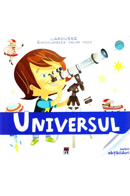 Enciclopedia celor mici - Universul (Larousse)