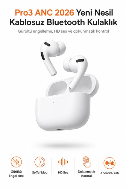 Pro3 ANC 2026 Yeni Nesil Kablosuz Bluetooth Kulaklık, Gürültü Engelleme, HD Ses, Dokunmatik Kontrol, Silikon Uçlu, Şeffaf Mod, Android ve iOS Uyumlu TWS Kulaklık