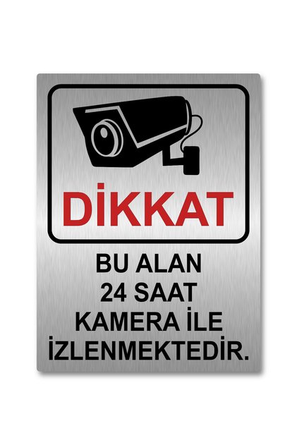 Dikkat Bu Alan 24 Saat Kamera ile İzlenmektedir. Levhası 15x20cm GÜMÜŞ RENK METAL Yapışkanlıdır