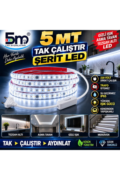 5 MT TAK ÇALIŞTIR ŞERİT LED 220 VOLT TRAFO İSTEMEZ SU GEÇİRMEZ YÜKSEK IŞIK GÜCÜ GİZLİ IŞIK • ASMA TAVAN • TEZGAH ALTI TAK • ÇALIŞTIR • AYDINLAT