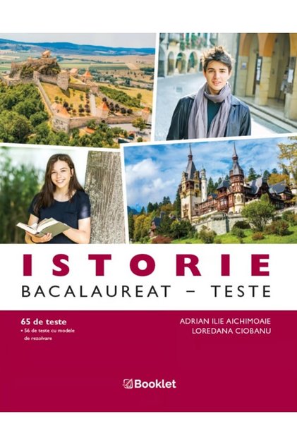 Istorie. Bacalaureat. Teste - Adrian Aichimoaie, Loredana Ciobanu