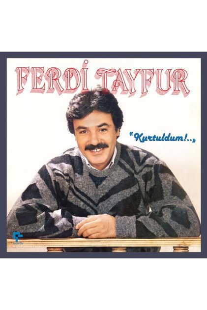 Ferdi Tayfur - Kurtuldum Plak