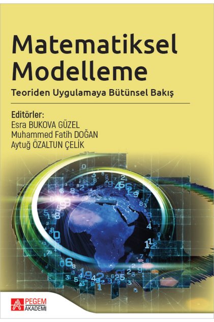 Matematiksel Modelleme: Teoriden Uygulamaya Bütünsel Bakış