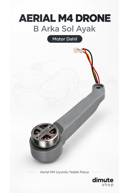 Aerial M4 Drone B Arka Sol Ayak - Motor Dahil Yedek Parça