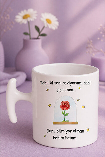 Küçük Prens, Tabii ki Seni Seviyorum Dedi Çiçek Ona Yazılı Kupa Bardak