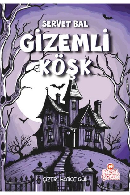 NESİL ÇOCUK SERVET BAL GİZEMLİ KÖŞK /NESİL ÇOCUK