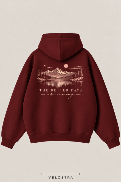 Unisex Better Days Printed Hooded Sweatshirt with Back Detail, Comfortable for Daily Use, Burgundy, 3 Thread Combed Cotton, Hooded Sweatshirt