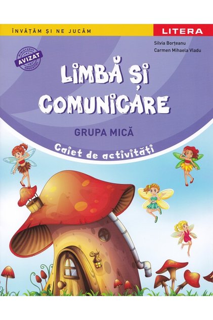 Limba si comunicare - Grupa mica - Caiet de activitati - Silvia Borteanu, Carmen Mihaela Vladu