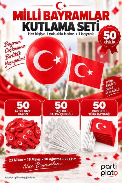Milli Bayram Seti 50 Balon 50 Başlıklı Çubuk 50 Türk Bayrağı 23 Nisan 19 Mayıs 30 Ağustos 29 Ekim