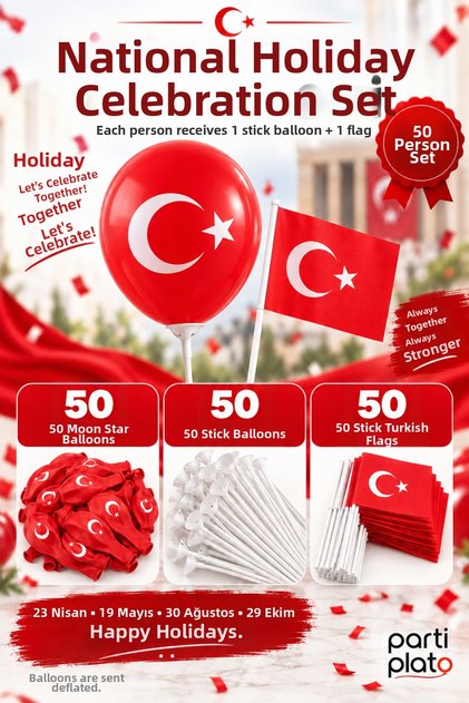 National Holiday Set 50 Balloons 50 Stick with Headpieces 50 Turkish Flags April 23 May 19 August 30 October 29