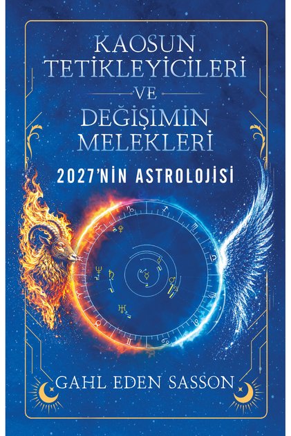 Kaosun Tetikleyicileri ve Değişimin Melekleri : 2027 ASTROLOJİSİ