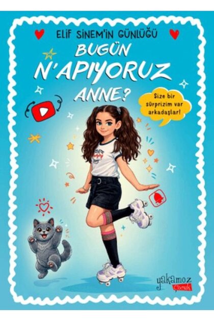 Bugün N'apıyoruz Anne? - Elif Sinem'in Günlüğü