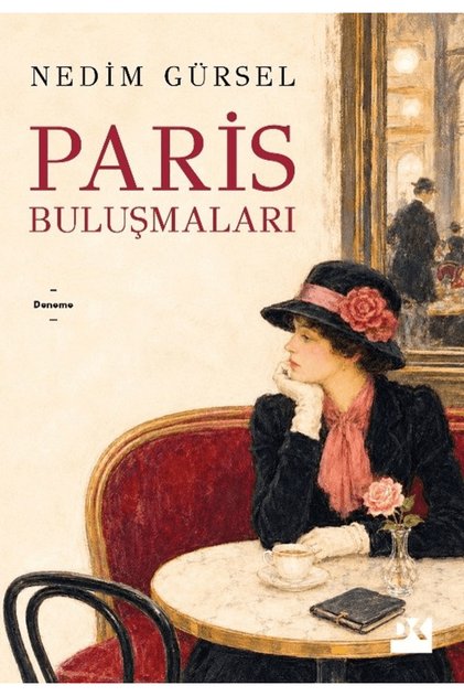 Paris Buluşmaları / Nedim Gürsel / / 9786258593754