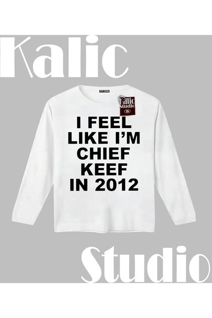 I feel Lıke I'm Chıef Keef ın 2012 Long Sleeve T-Shirt beyaz