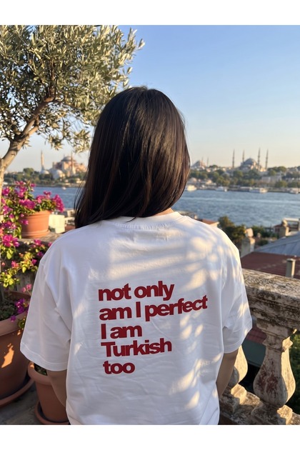 not only am l perfect lam Turkish too baskılı T-Shirt, %100 PAMUK
