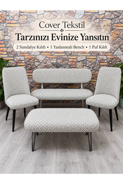 PUF BENCH KILIFI TAKIMI 2 SANDALYE 1 BECH 1 PUF KILIFI