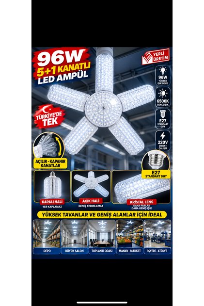 96 W 5artı 1 KANATLI LED AMPÜL 1 yıl garanti BEYAZ IŞIK TR DE TEK ( yüksek tavan geniş odalar ve işyerleri için )