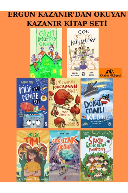 ERGÜN KAZANIR’dan OKUYAN KAZANIR SET-Çok Şık Hayaller Çok Uzak Değil, Saklı Bahçenin Anahtarı, Gizli Dedektifler Okulu, İyilik Yap Denize At, İyilik Timi, Dokuz Canlı Kedi, Sırtımdaki Kocaman (8kitap)
