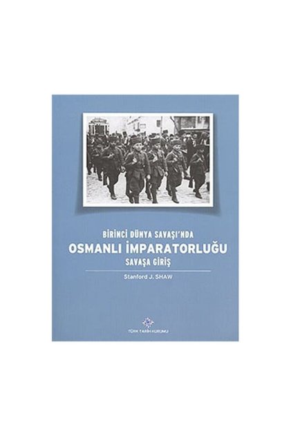 Birinci Dünya Savaşı'nda Osmanlı Imparatorluğu Savaşa Giriş
