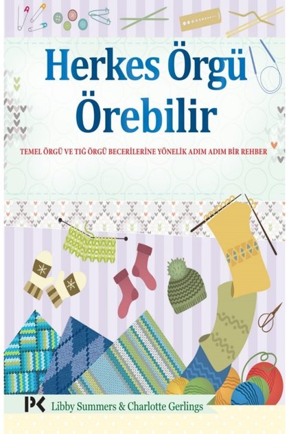 Kıda K11 Herkes Örgü Örebilir - Libby Summers - Charlotte Gerlings