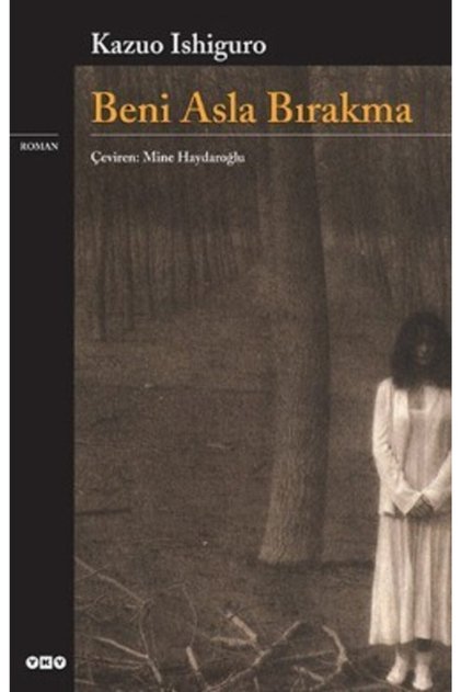 Beni Asla Bırakma / Kazuo Ishiguro / ( Yky )