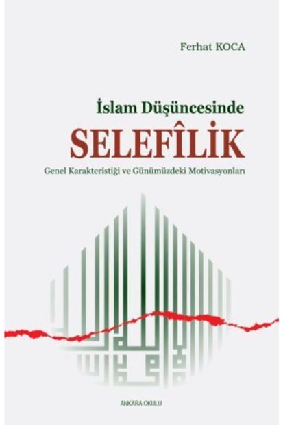 Ankara Okulu Yayınları Kıda K10 Islam Düşüncesinde Selefilik - 1