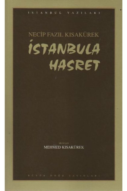 Istanbula Hasret : 101 - Necip Fazıl Bütün Eserleri - Necip Fazıl Kısakürek