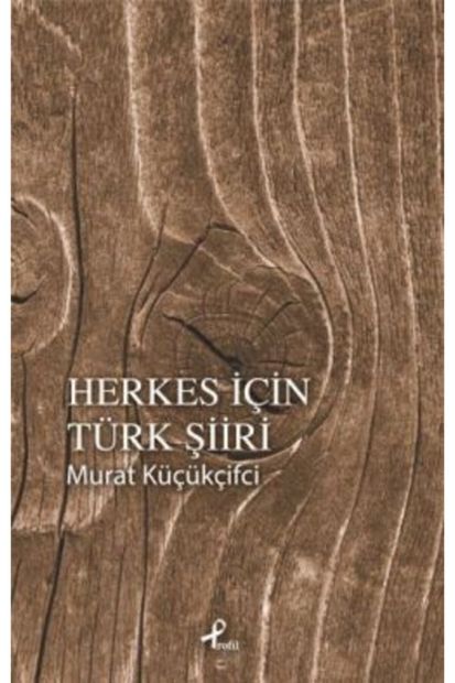 Profil Kitap Herkes Için Türk Şiiri - Murat Küçükçifci - 1