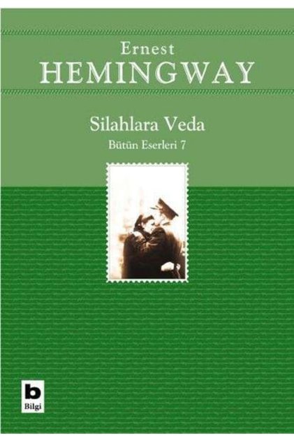 Bilgi Ernest Hemingway Silahlara Veda