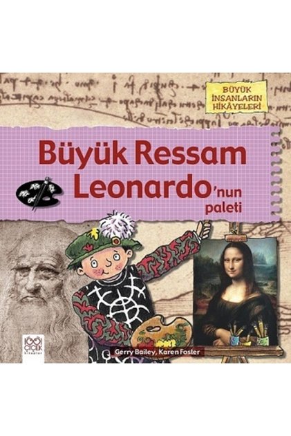 Büyük Ressam Leonardo'nun Paleti Karen Foster & Gerry Bailey Kitabı 40 Sayfa 1001 Çiçek Kitaplar
