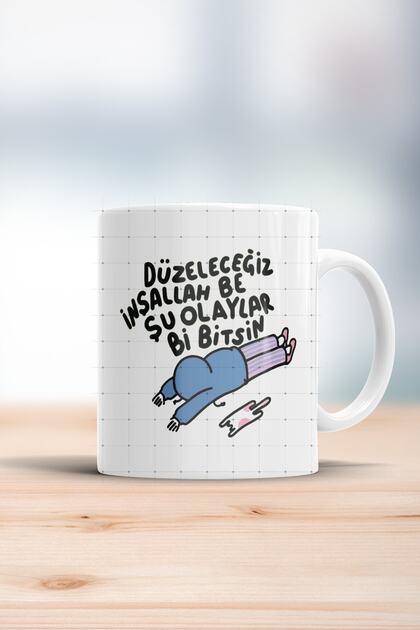 Düzeleceğiz Inşallah Be Şu Olaylar Bi Bitsin Kupa Bardak