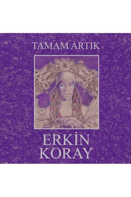 Erkin Koray Tamam Artık Plak (Gri Renk limitli baskı LP) 8694501997192